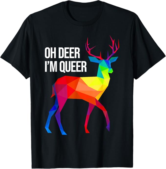 oh deer im queer t shirt